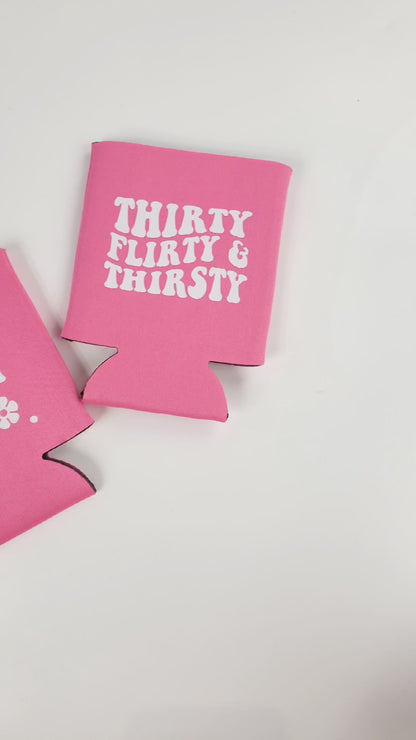 Thirty Flirty & Thirsty 3oth Birthday Can Coolers