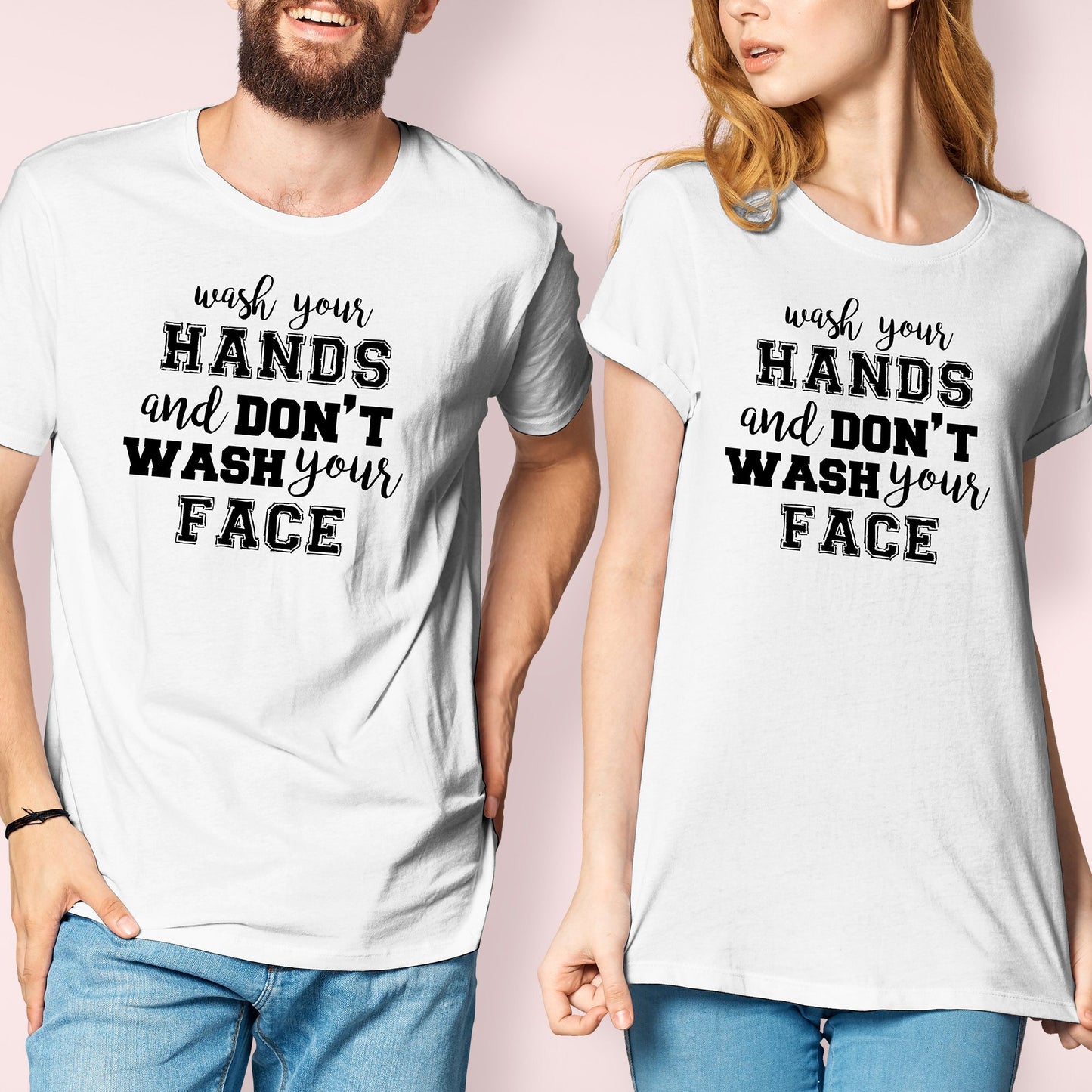 Wash Your Hands and Don't Touch Your Face