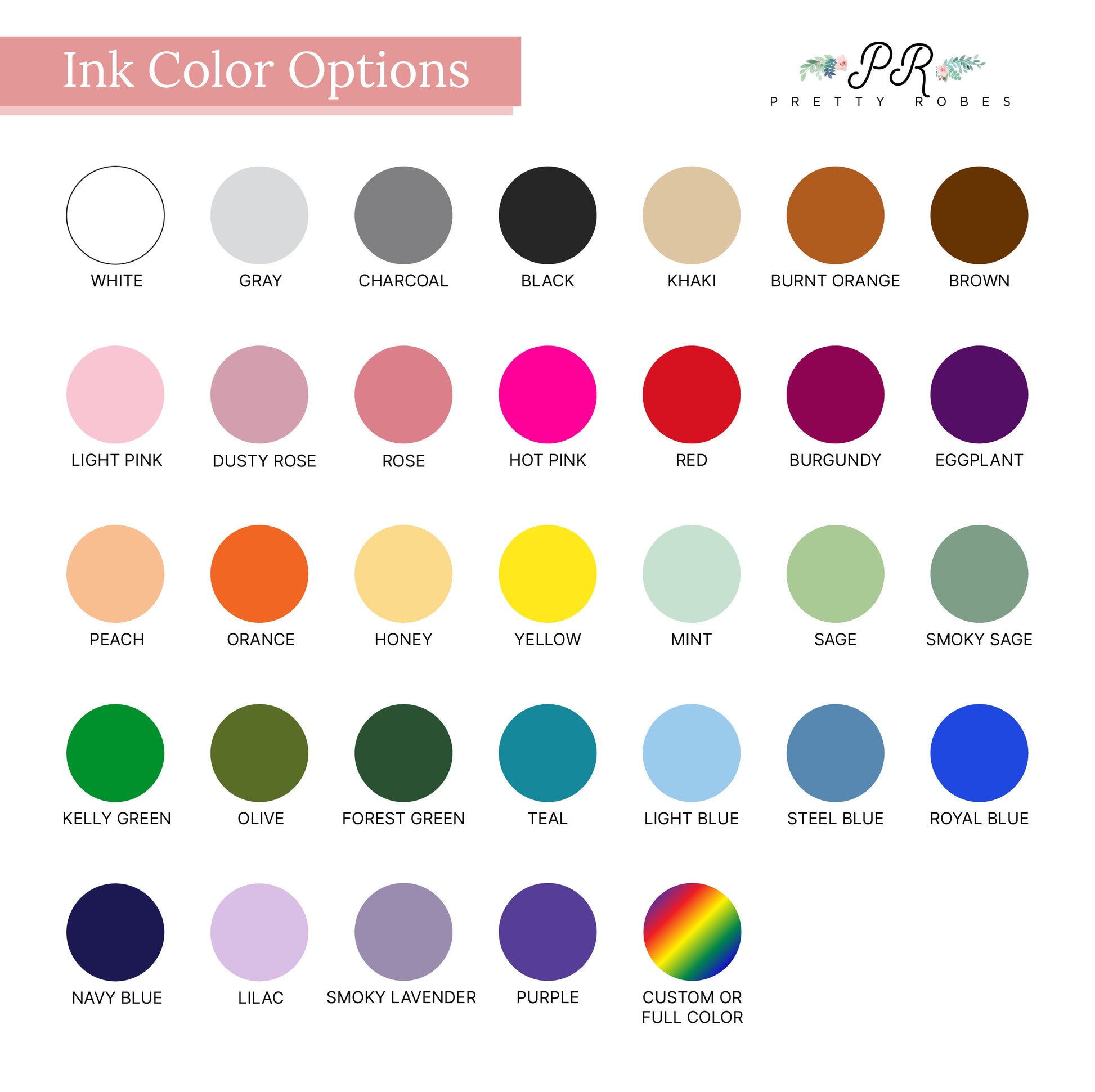 a collection of various colored circles, each representing a different ink color option. The colors include white, gray, charcoal, black, kaki, burnt orange, brown, light pink, dusty rose, rose, hot pink, red, burgundy, eggplant, light peach, orange, honey, yellow, mint, saffron, smoky sage, teal, light blue, steel blue, royal blue, kelly green, olive, forest green, teal, light blue, royal blue, navy blue, lilac, and purple.