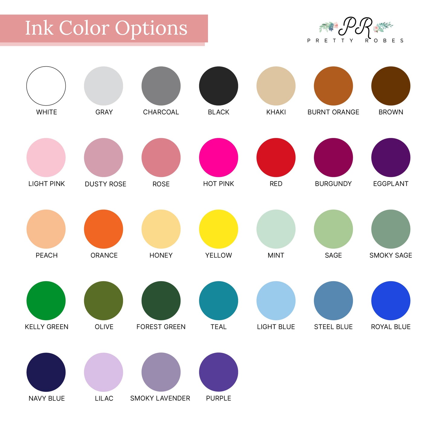 a collection of various colored circles, each representing a different ink color option. The colors include white, gray, charcoal, black, khaki, burnt orange, brown, light pink, dusty rose, rose, hot pink, red, burgundy, eggplant, peach, orange, honey, yellow, mint, saffron, smoky sage, teal, light blue, steel blue, royal blue, navy blue, lime, and lavender.