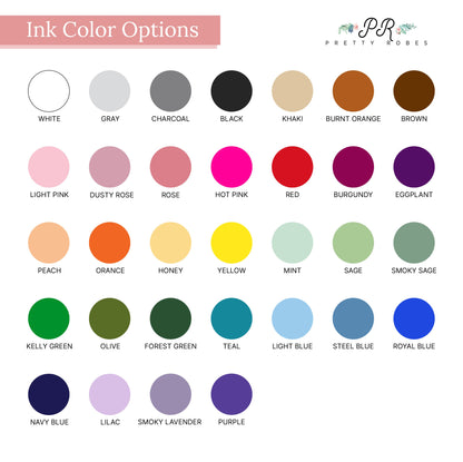 a collection of various colored circles, each representing a different ink color option. The colors include white, gray, charcoal, black, khaki, burnt orange, brown, light pink, dusty rose, rose, hot pink, red, burgundy, eggplant, peach, orange, honey, yellow, mint, saffron, smoky sage, teal, light blue, steel blue, royal blue, navy blue, lime, and lavender.
