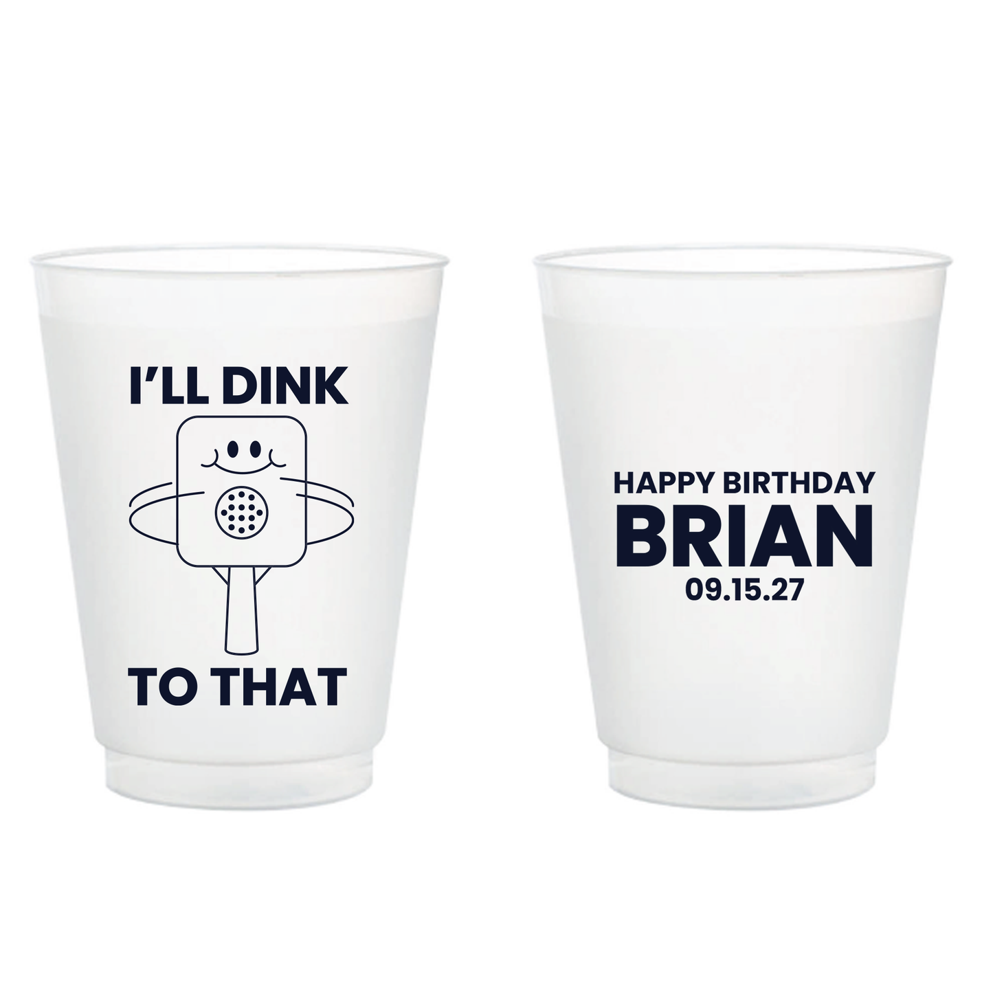 I'll Drink To That Pickleball Custom Birthday Frosted Cups (185)