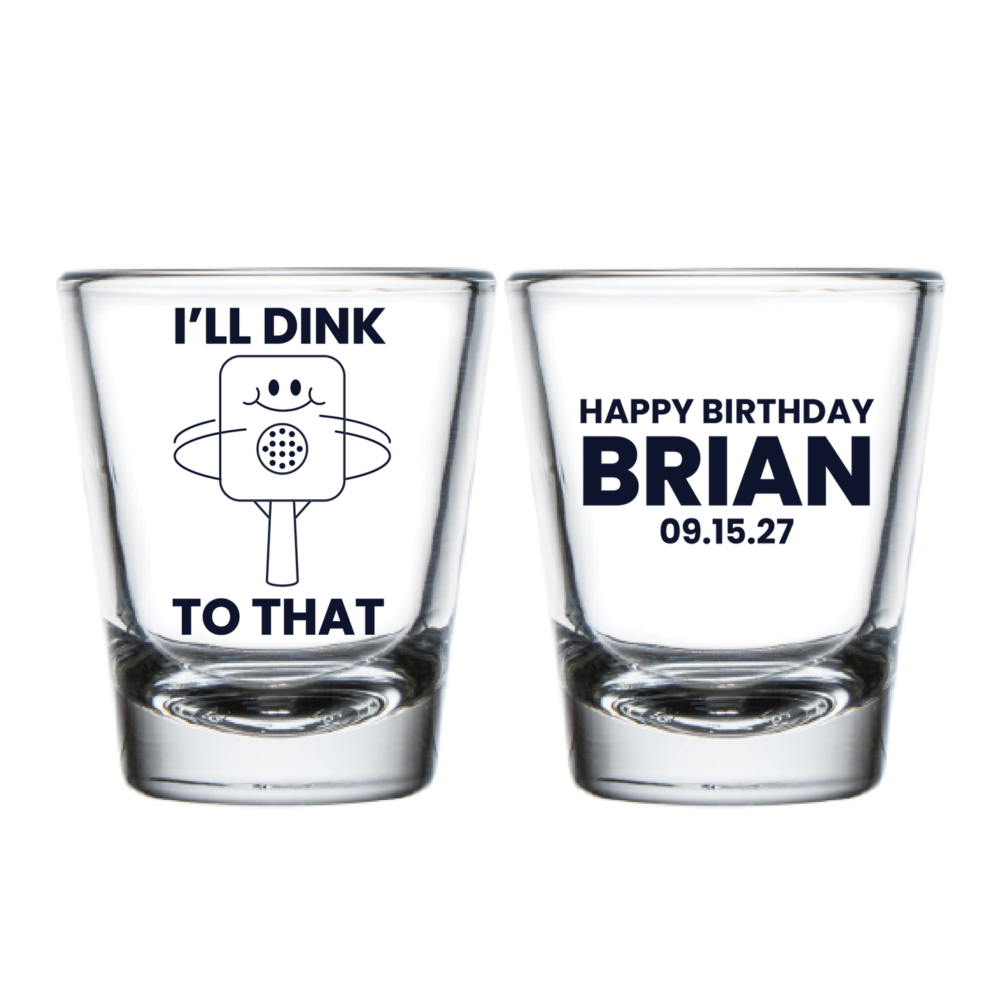 I'll Drink To That Pickleball Custom Birthday Shot Glasses (185)