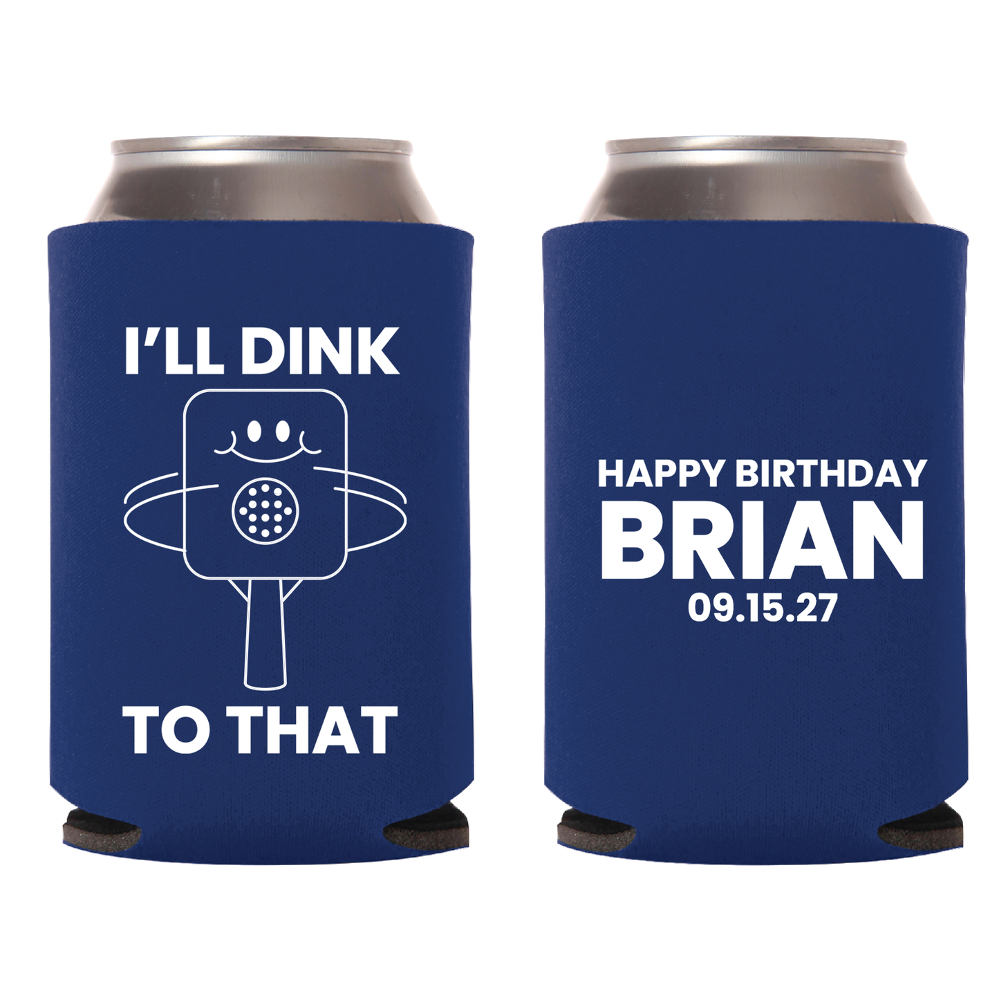 I'll Drink To That Pickleball Custom Birthday Can Coolers (185)