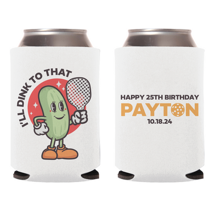 I'll Drink To That Pickleball Birthday Can Coolers (188)