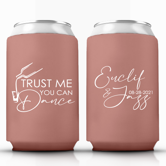 Trust Me You Can Dance Wedding Can Coolers (313)