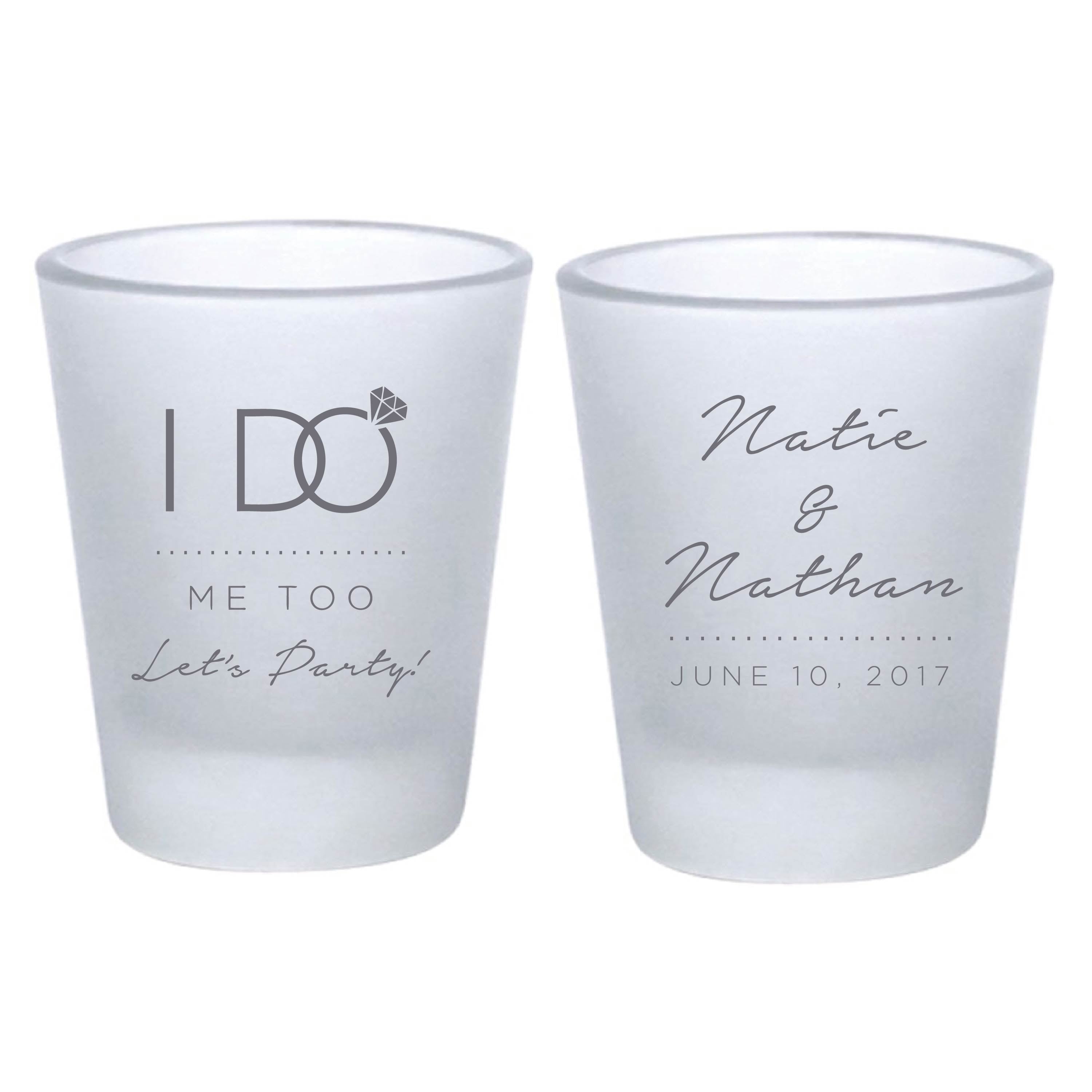 I DO Me Too Let's Party Wedding Frosted Shot Glasses (27)