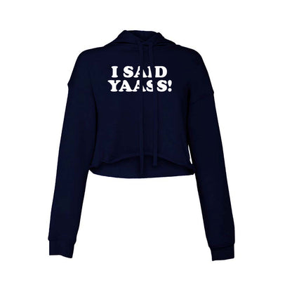 I said Yaass (63) Sweatshirt