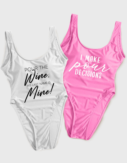 Getting Ship Faced Bride SwimsuitPour The Wine His Last Name is Mine & I Make Pour Decisions Bride Swimsuit