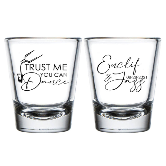 Trust Me You Can Dance Wedding Shot Glasses (313)