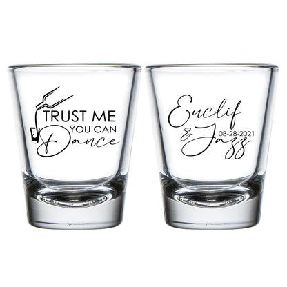 Trust Me You Can Dance Wedding Shot Glasses (313)