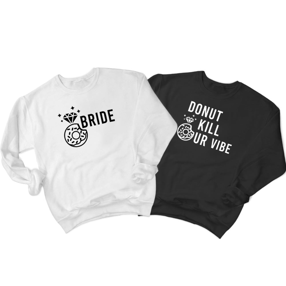 Bride, Donut Kill Your Vibe (217) Sweatshirt