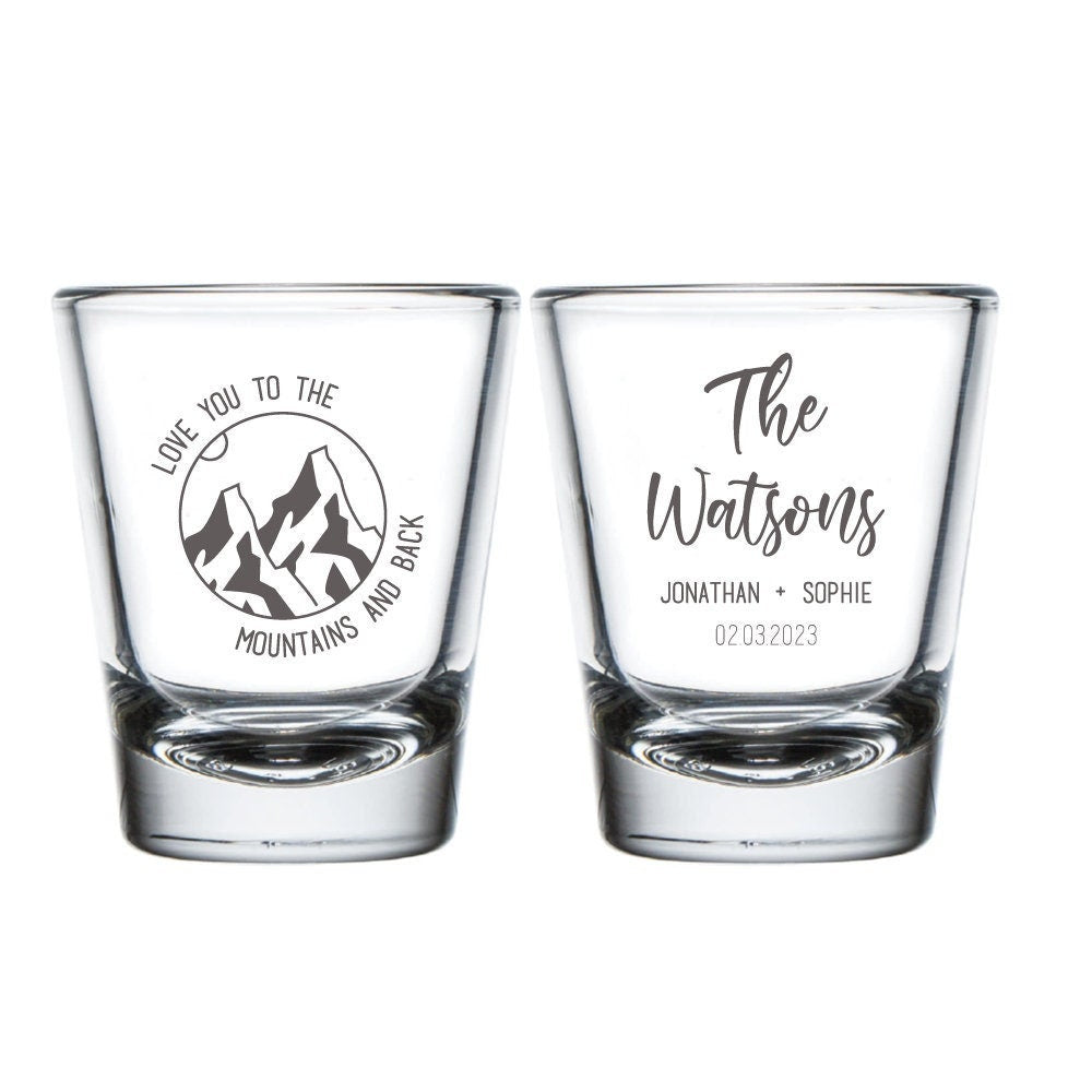 Love You To The Mountains and Back Shot Glasses (185)