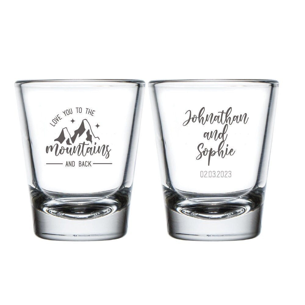 Love You To The Mountains and Back Shot Glasses (186)