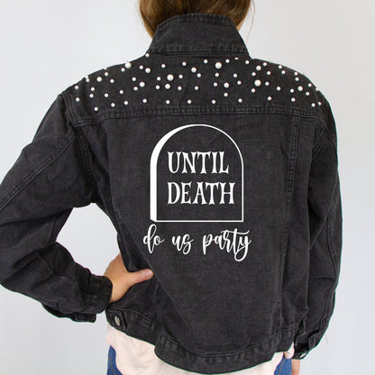 Until Death Do Us Party Denim Jacket