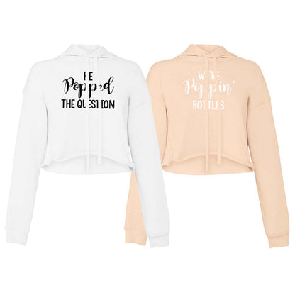 He Popped The Question & We're Poppin' Bottles (271) Sweatshirt
