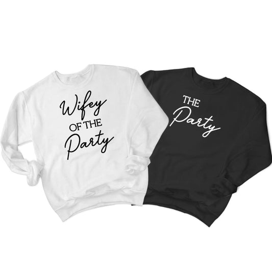 The Party & Wifey of the Party (59) Sweatshirt